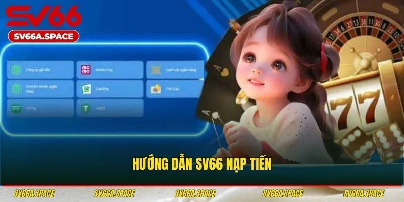 Hướng dẫn SV66 nạp tiền