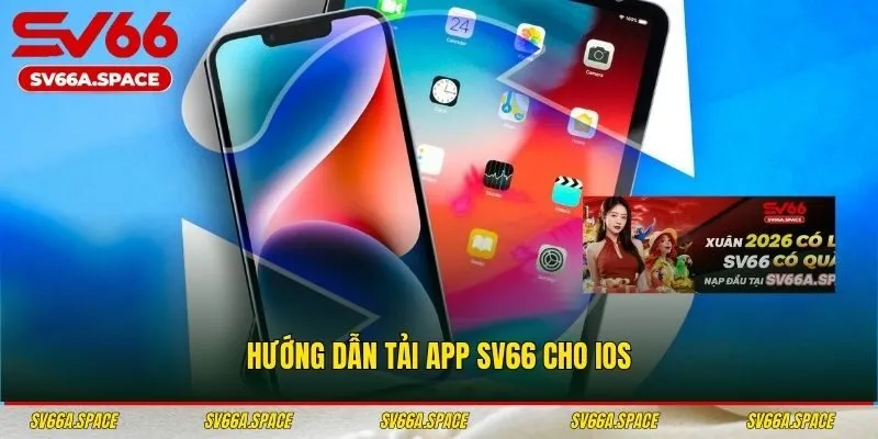 Quy trình cài đặt app SV66 cho thiết bị IOS