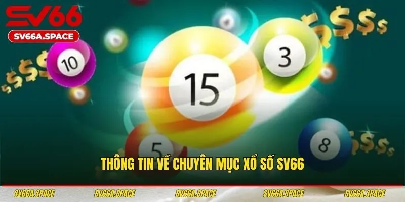 Thông tin về chuyên mục xổ số SV66